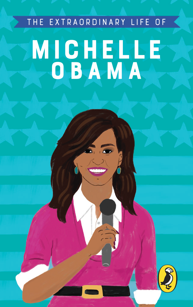 The Extraordinary Life of Michelle Obama