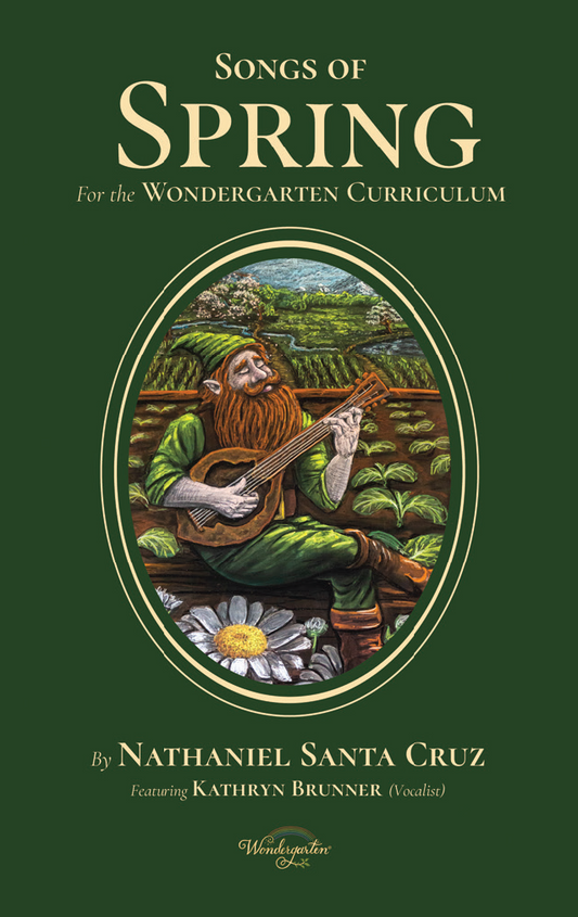 Songs of Spring: for the Wondergarten Curriculum