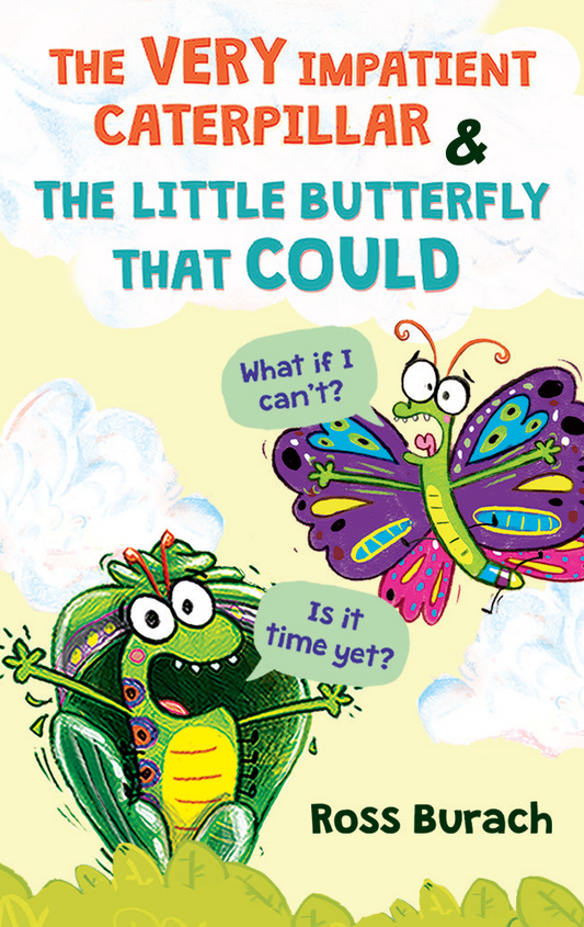 The Very Impatient Caterpillar & The Little Butterfly That Could